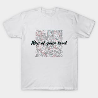 Map of Your Head T-Shirt